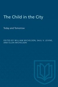 bokomslag The Child in the City (Vol. I)