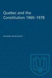 bokomslag Quebec And The Constitution 1960-1978