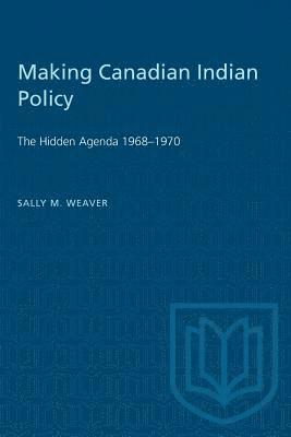 bokomslag Making Canadian Indian Policy