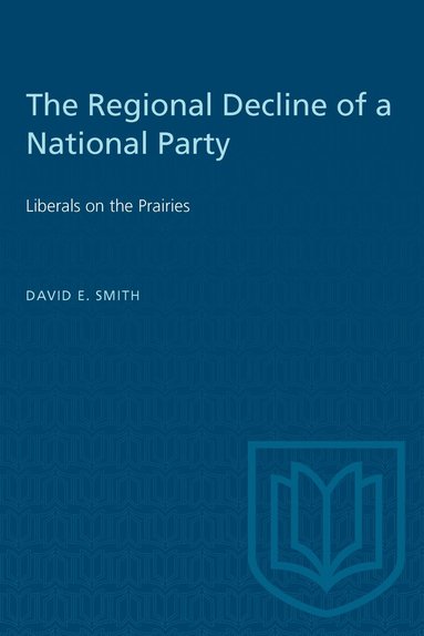 David E. Smith - Regional Decline of a National Party, Häftad