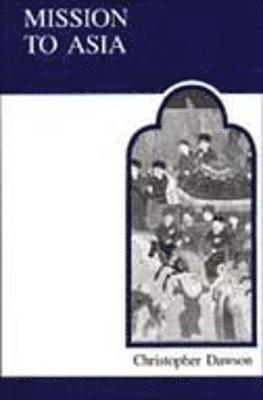 Christopher Dawson - Mission to Asia, Häftad