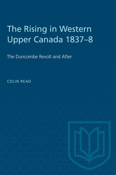 Colin Read - Rising in Western Upper Canada 1837-8, Häftad