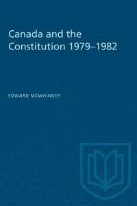 bokomslag Canada and the Constitution 1979-1982