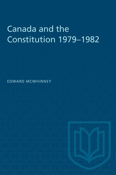Edward McWhinney - Canada and the Constitution 1979-1982, Häftad