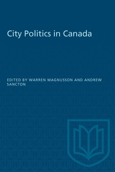 Warren Magnusson, Andrew Sancton - City Politics in Canada, Häftad