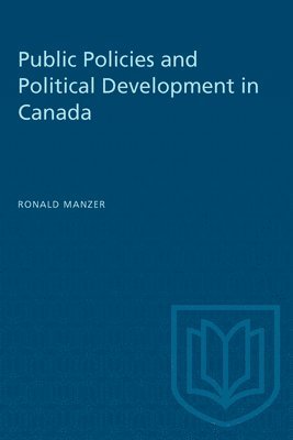 Public Policies And Political Development In Canada 1