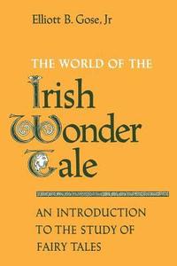 bokomslag The World of the Irish Wonder Tale