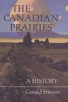 Gerald Friesen - Canadian Prairies, Häftad
