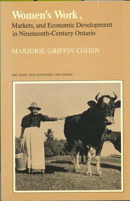 Women's Work, Markets and Economic Development in Nineteenth-Century Ontario 1