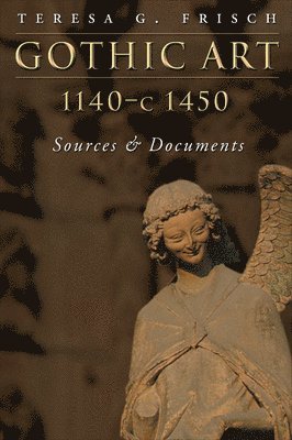 Teresa G. Frisch, Teresa G Frisch - Gothic Art 1140-c1450, Häftad