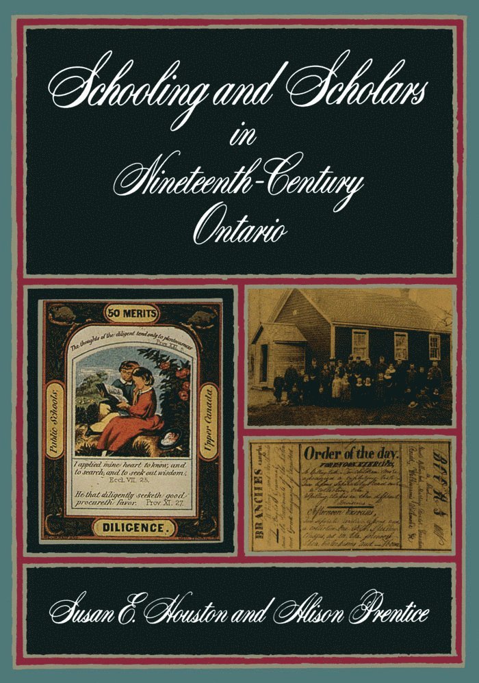 Susan Houston, Alison Prentice - Schooling and Scholars in Nineteenth-Century Ontario, Häftad