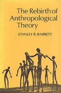 Stanley Barrett - Rebirth of Anthropological Theory, Häftad