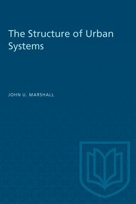 John Marshall, John Urquhart Marshall, Urquhart Marshall, John - The Structure of Urban Systems, Häftad