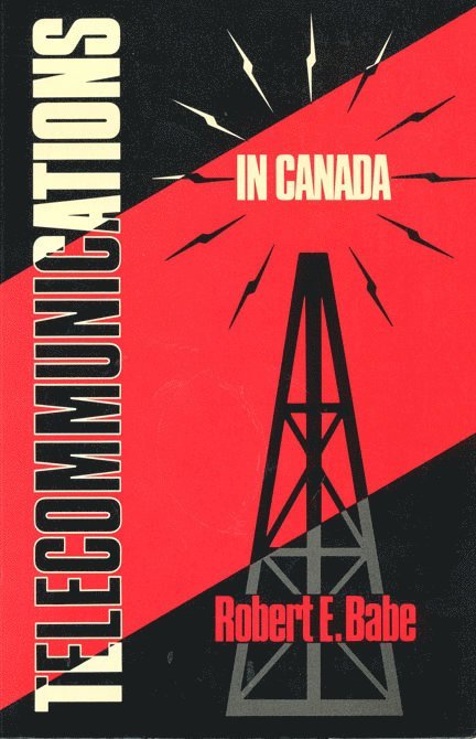 Robert E. Babe, Robert Babe - Telecommunications in Canada, Häftad