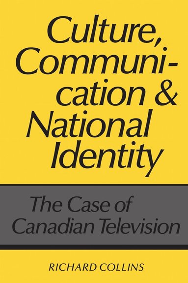 Richard Collins - Culture, Communication and National Identity, Häftad