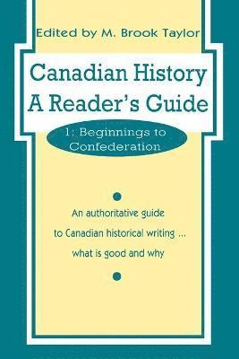 Canadian History: a Reader's Guide 1