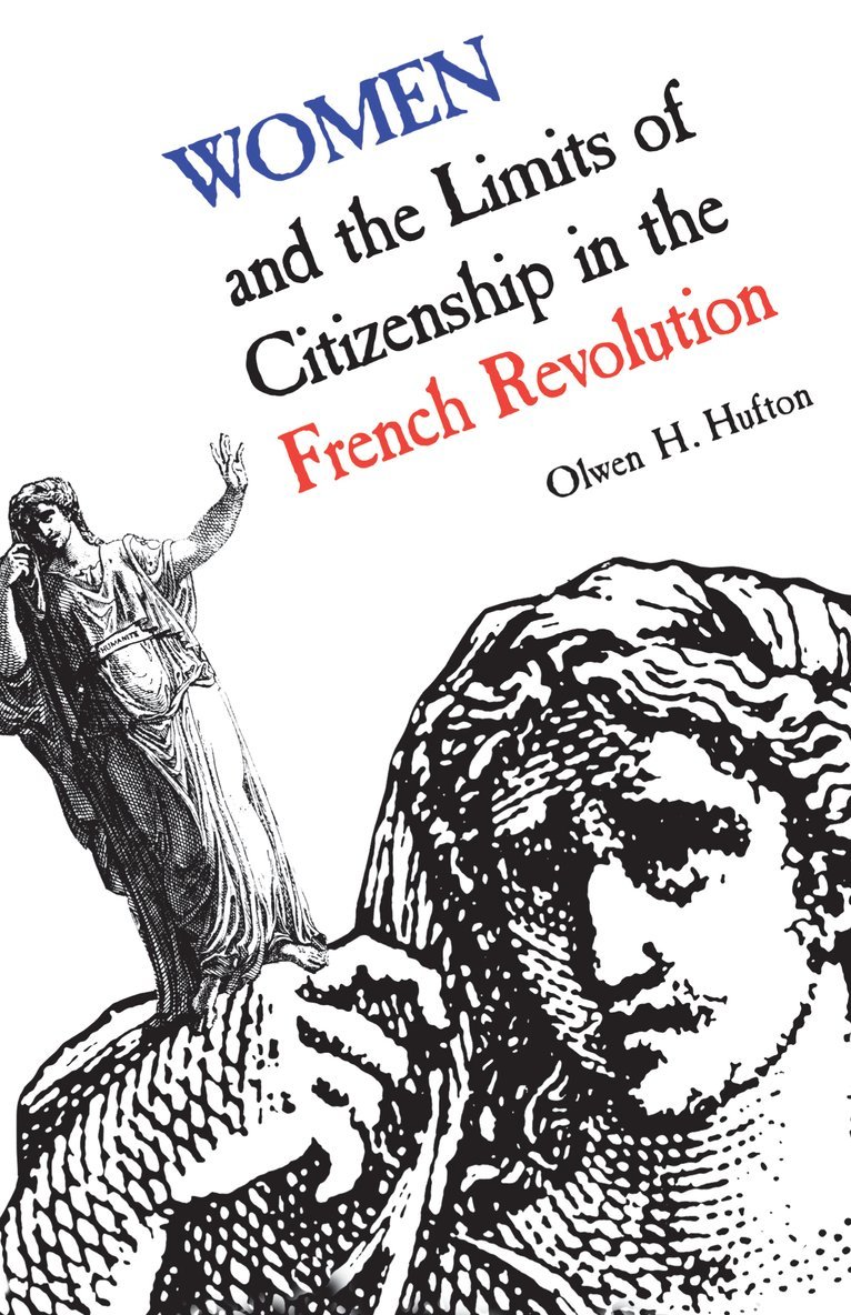 Women and the Limits of Citizenship in the French Revolution 1