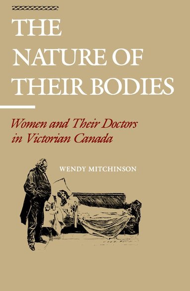 Wendy Mitchinson - Nature of Their Bodies, Häftad