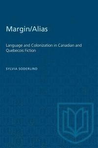 bokomslag Margin/Alias: Language and Colonization in Canadian and Quebecois Fiction