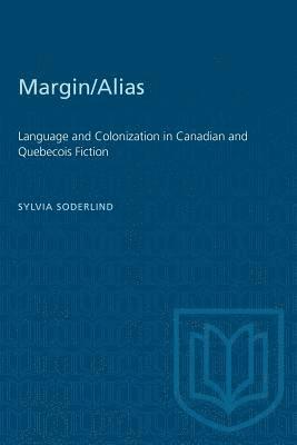 bokomslag Margin/Alias: Language and Colonization in Canadian and Quebecois Fiction