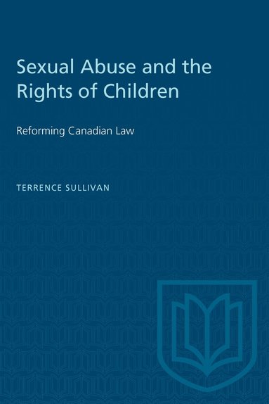 Terrence Sullivan - Sexual Abuse and the Rights of Children, Häftad