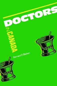 bokomslag Doctors in Canada: The Changing World of Medical Practice