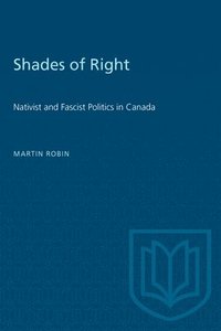 bokomslag Shades of Right: Nativist and Fascist Politics in Canada, 1920-1940