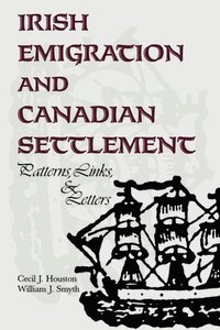 bokomslag Irish Emigration and Canadian Settlement