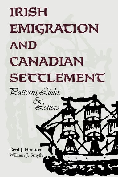 Cecil J. Houston, William J. Smyth - Irish Emigration and Canadian Settlement, Häftad
