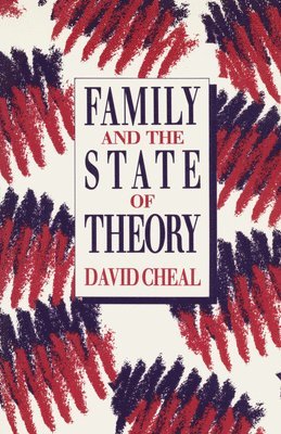 David Cheal - Family and the State of Theory, Häftad