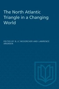 bokomslag North Atlantic Triangle In A Changing World