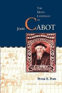 bokomslag The Many Landfalls of John Cabot