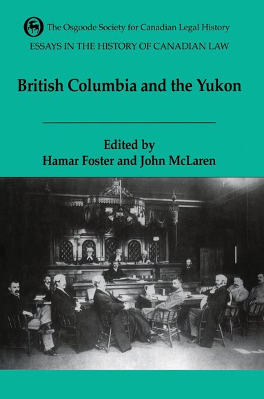 Hamar Foster, John McLaren - VIEssays in the History of Canadian Law, Volume VI, Häftad