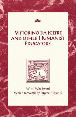 Vittorino da Feltre and Other Humanist Educators 1