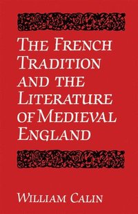 bokomslag The French Tradition and the Literature of Medieval England