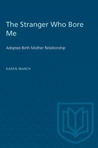 bokomslag The Stranger Who Bore Me