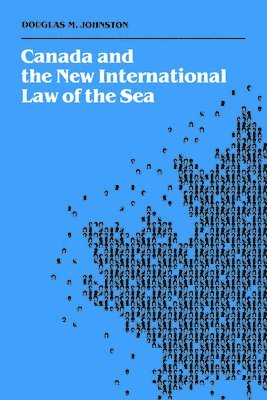 Douglas Johnston, Douglas M. Johnston, M. Johnston, Douglas, Douglas M Johnston - Canada and the New International Law of the Sea, Häftad