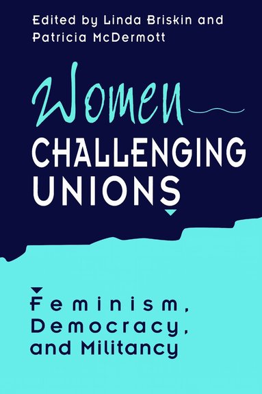Linda Briskin, Patricia McDermott - Women Challenging Unions, Häftad