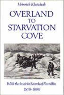 Heinrich Klutschak, William Barr - Overland to Starvation Cove, Häftad