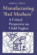 Karen Swift - Manufacturing 'Bad Mothers', Häftad