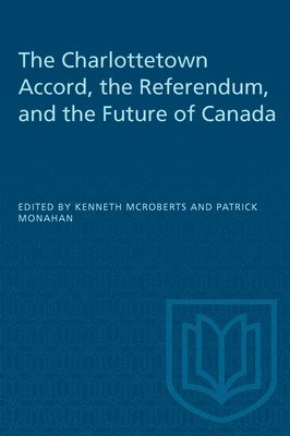 bokomslag The Charlottetown Accord, the Referendum and the Future of Canada