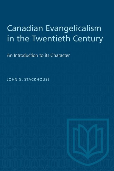 John G. Stackhouse, Jr. - Canadian Evangelicalism in the Twentieth Century, Häftad