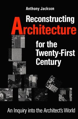 Reconstructing Architecture for the Twenty-first Century 1