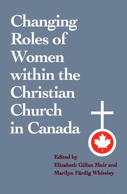 bokomslag Changing Roles of Women within the Christian Church in Canada