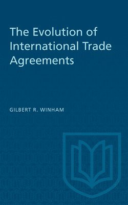 bokomslag The Evolution of International Trade Agreements