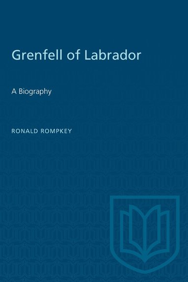 Ronald Rompkey - Grenfell of Labrador, Häftad