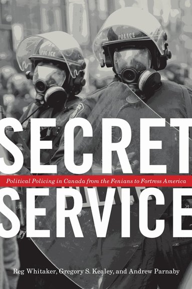 Reginald Whitaker, Gregory S. Kealey, Andrew Parnaby - Secret Service, Häftad