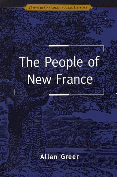 Allan Greer - People of New France, Häftad