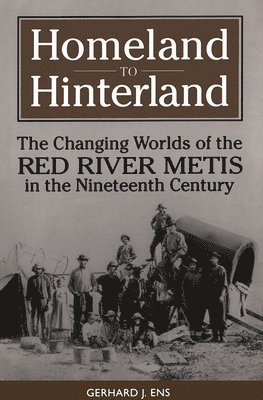 Gerhard Ens - Homeland to Hinterland, Häftad