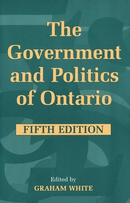 Graham White - Government and Politics of Ontario, Häftad